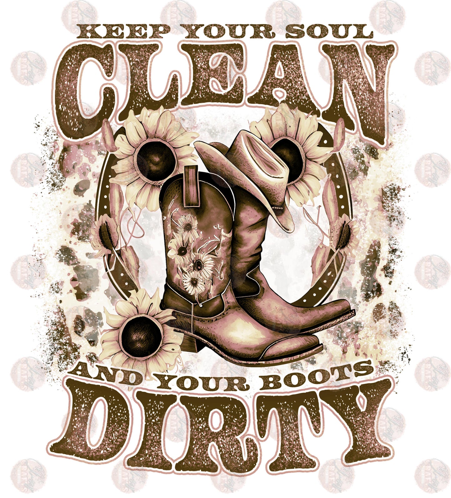 Keep Your Soul Clean And Your Boots Dirty Transfer