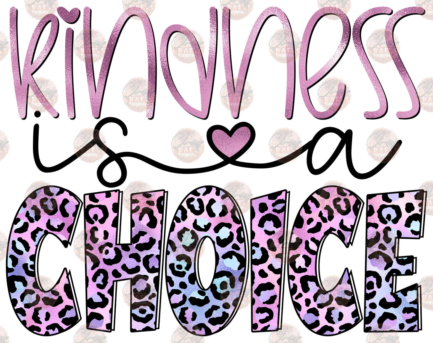Kindness Is A Choice Transfer
