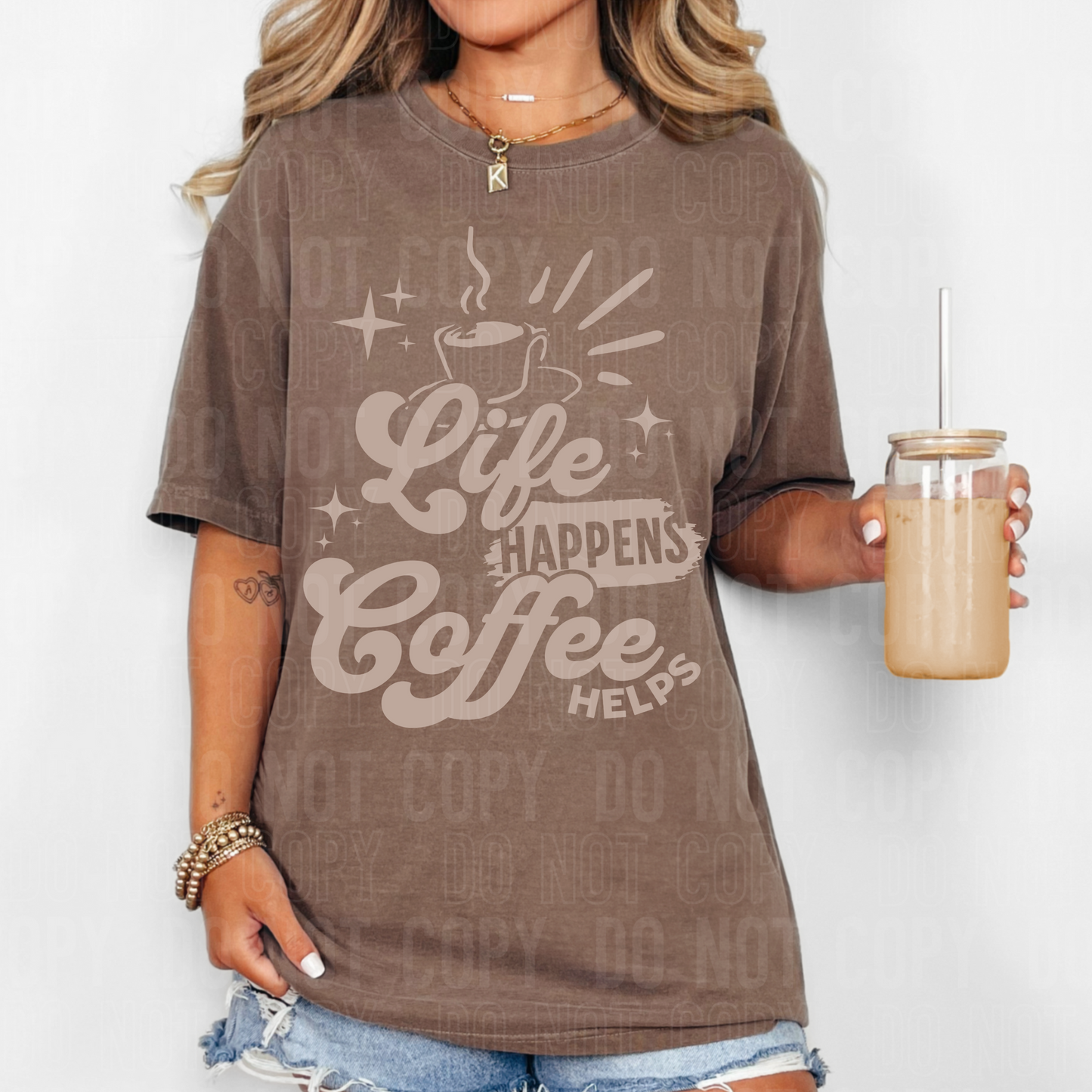 LIFE HAPPENS COFFEE HELPS TRANSFER