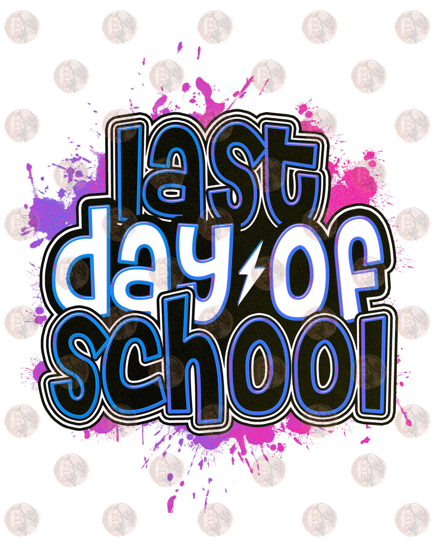 Last Day Of School - Sublimation Transfer