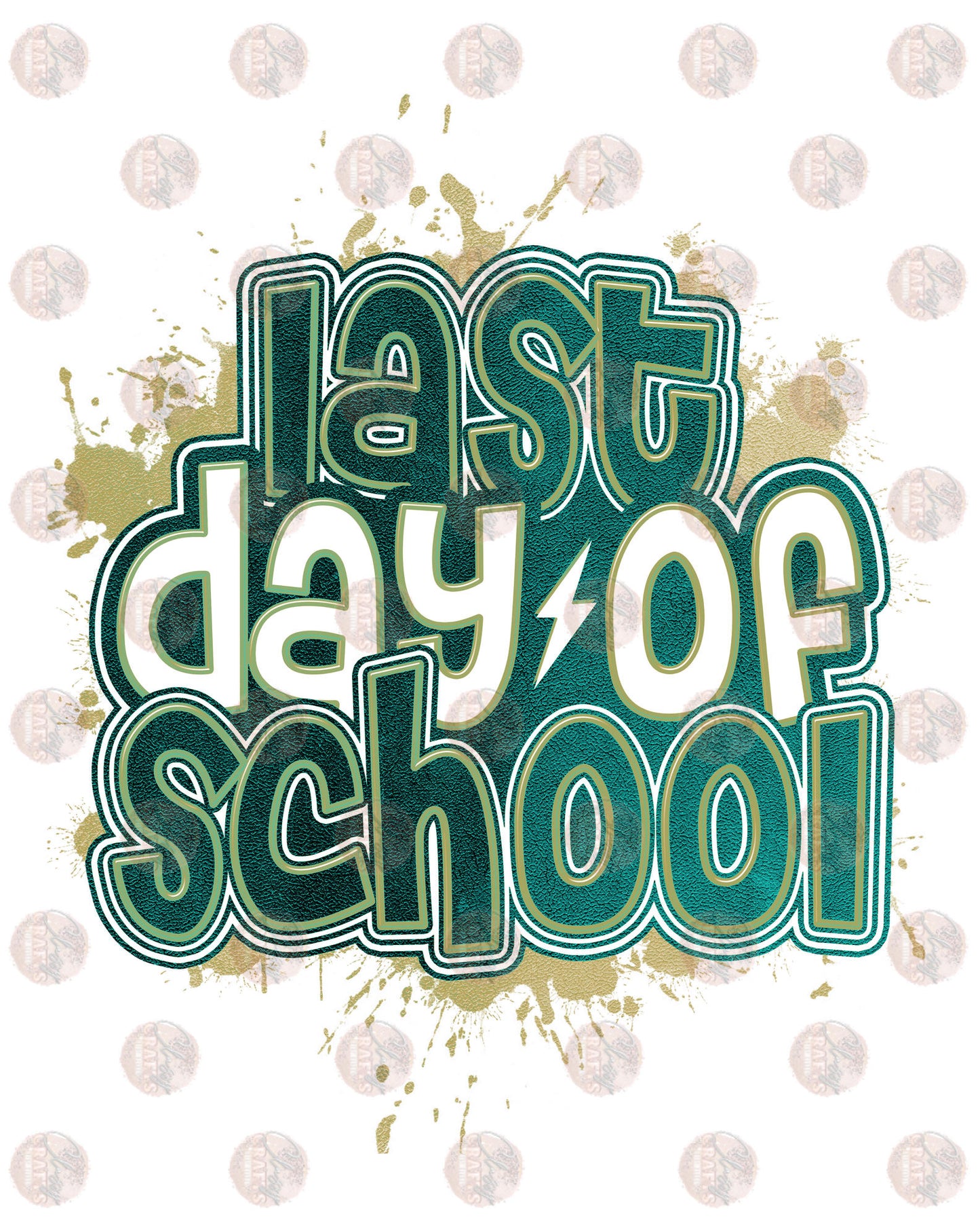 Last Day Of School - Sublimation Transfer