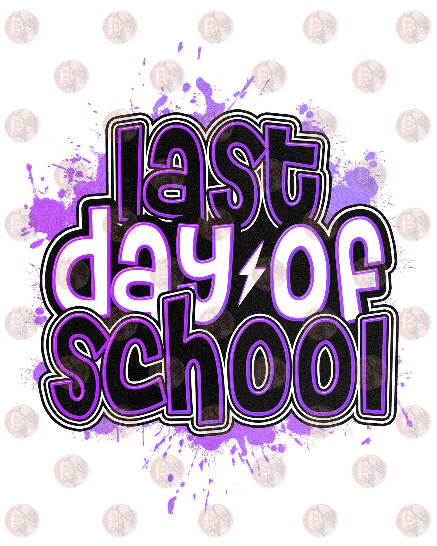 Last Day Of School - Sublimation Transfer