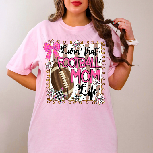 Livin That Football Mom Life Transfer