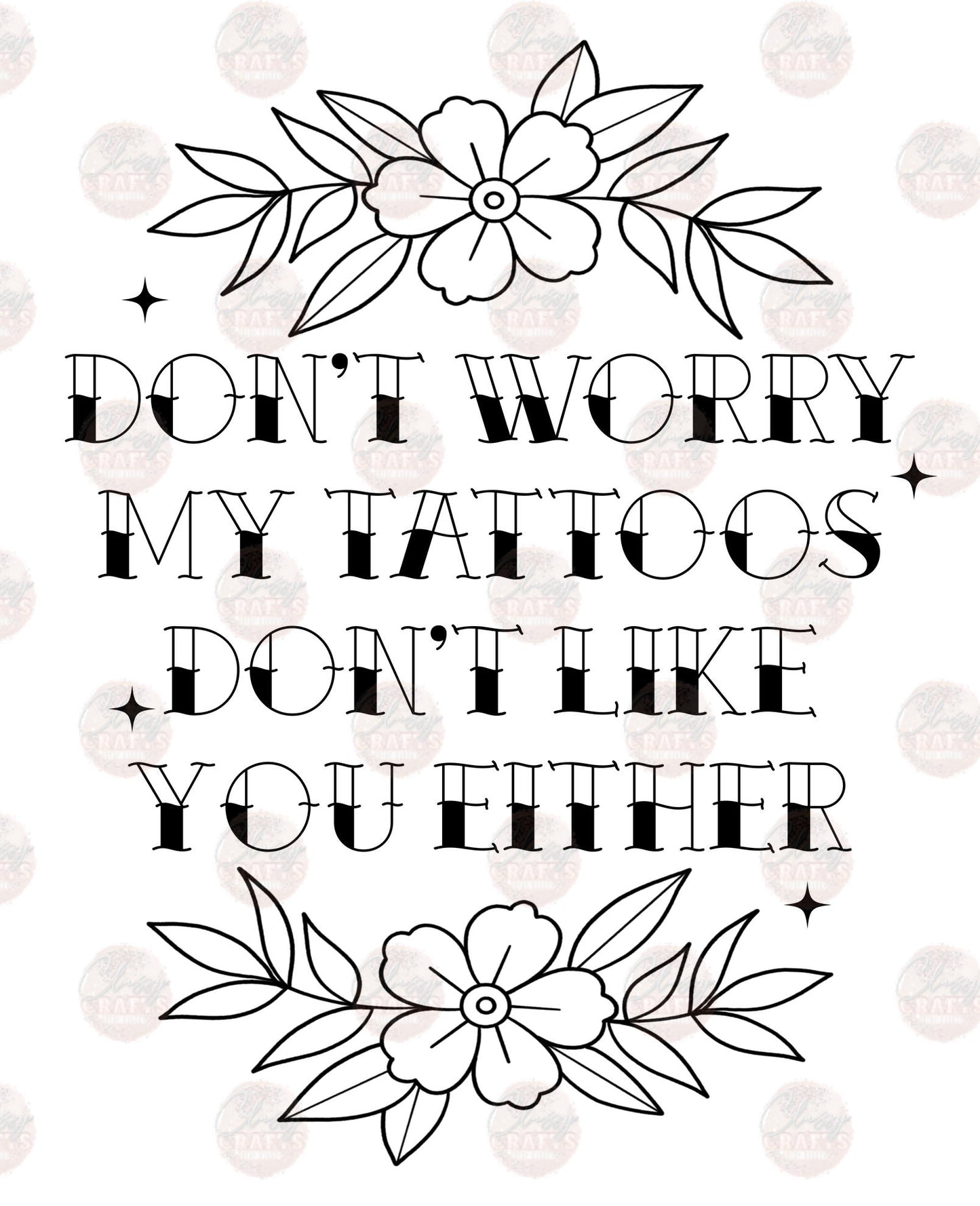 My Tattoos Don't Like You Transfer