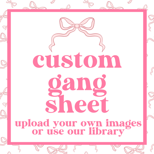 DTF -  BUILD YOUR OWN GANG SHEET