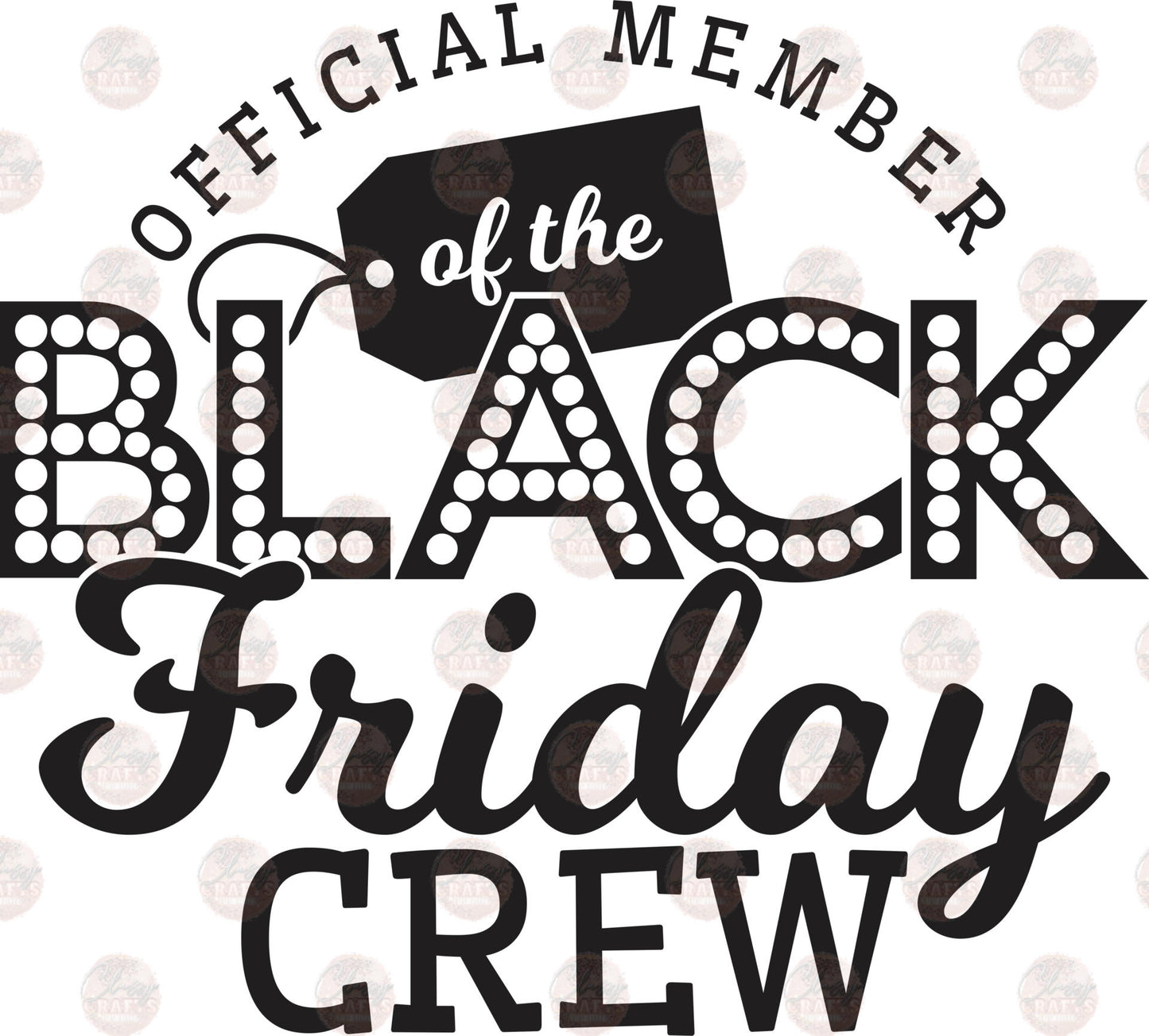 Official Member Of The Black Friday Crew Transfer