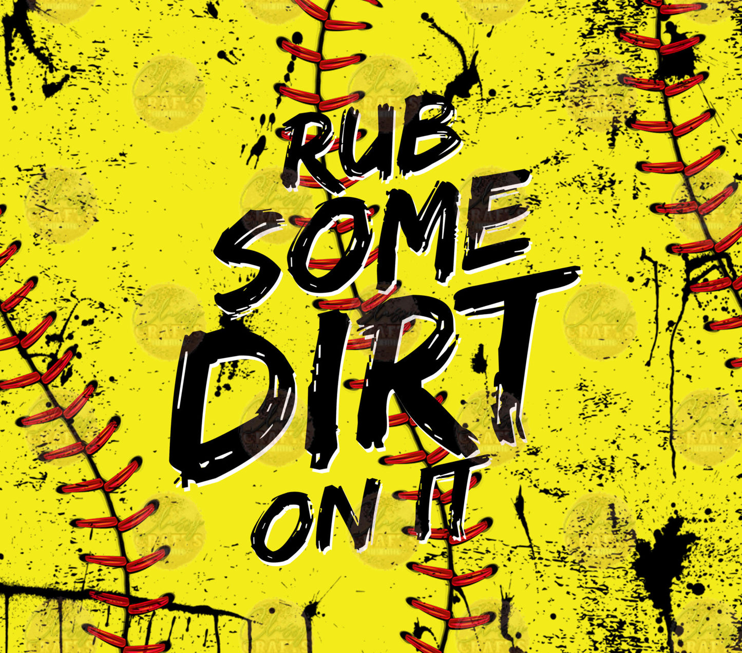 Rub Some Dirt On It Softball Tumbler Wrap