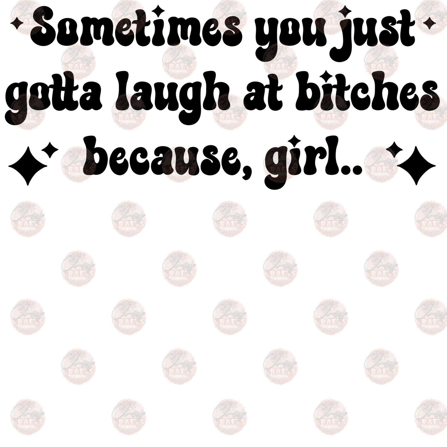 Sometimes You Just Got To Laugh Transfer