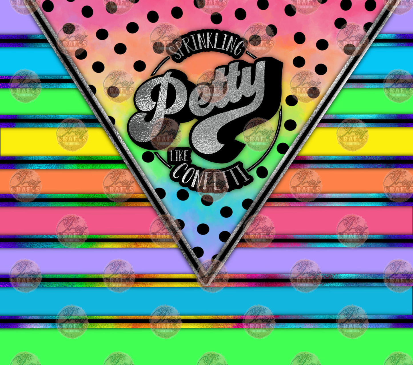 Sprinkle Petty Like Confetti Tumbler Wrap