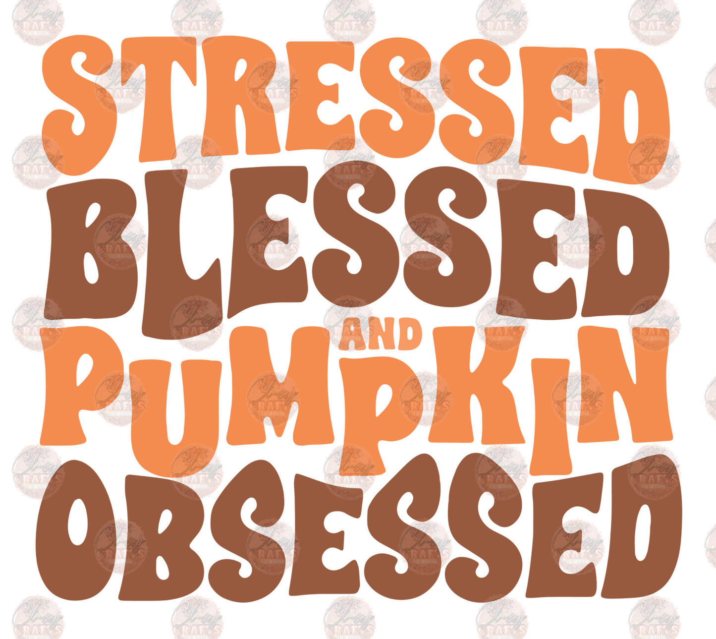 Stressed Blessed & Pumpkin Obsessed Transfer