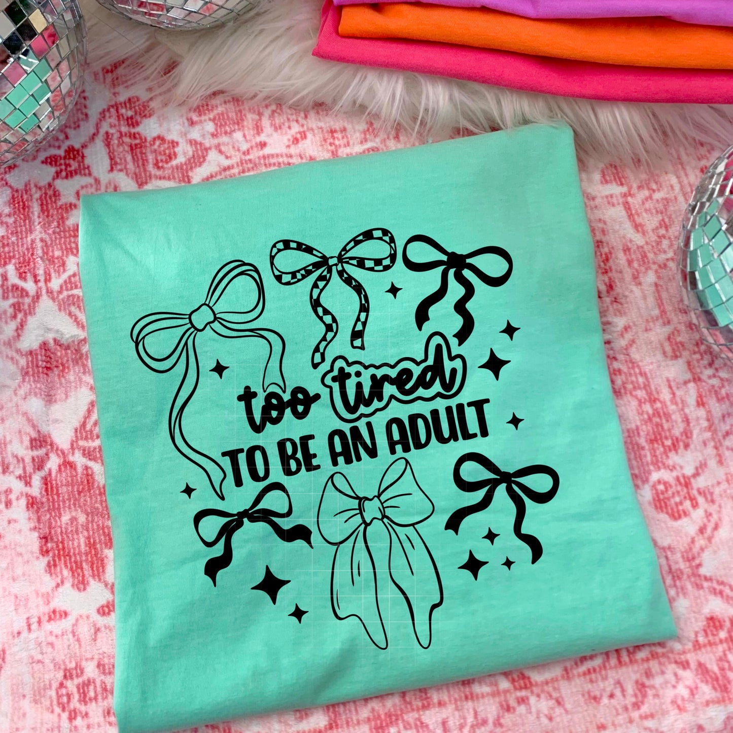 Too Tired To Be An Adult Single Color Bows White Transfer