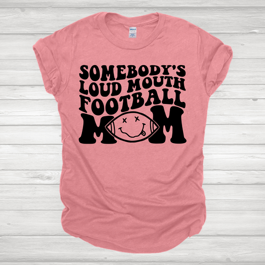 Somebody's Loud Mouth Football Mom 1 Transfer