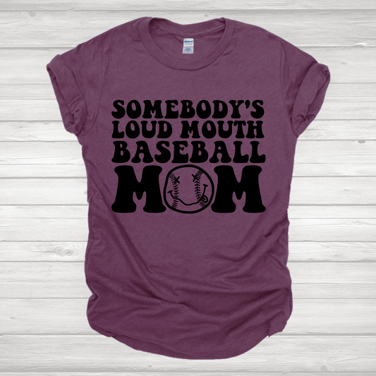 Somebody's Loud Mouth Baseball Mom Transfer