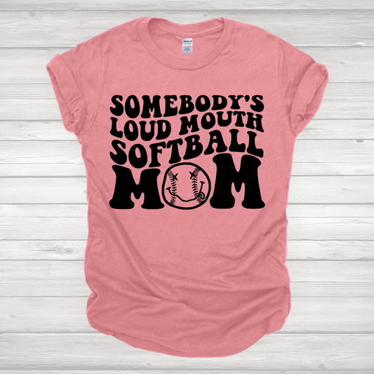 Somebody's Loud Mouth Softball Mom 2 Transfer