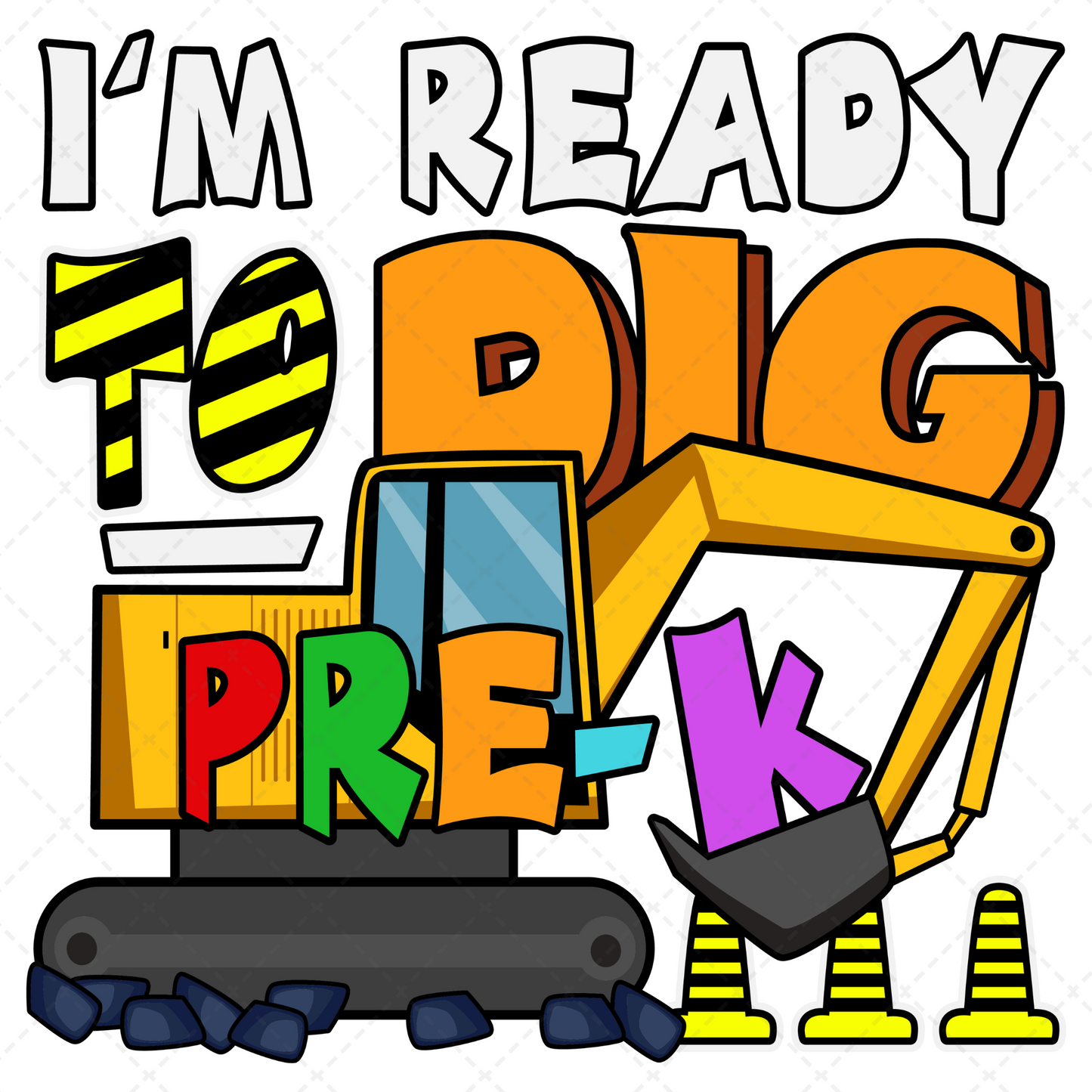 I'm Ready To Dig Pre-K Transfer