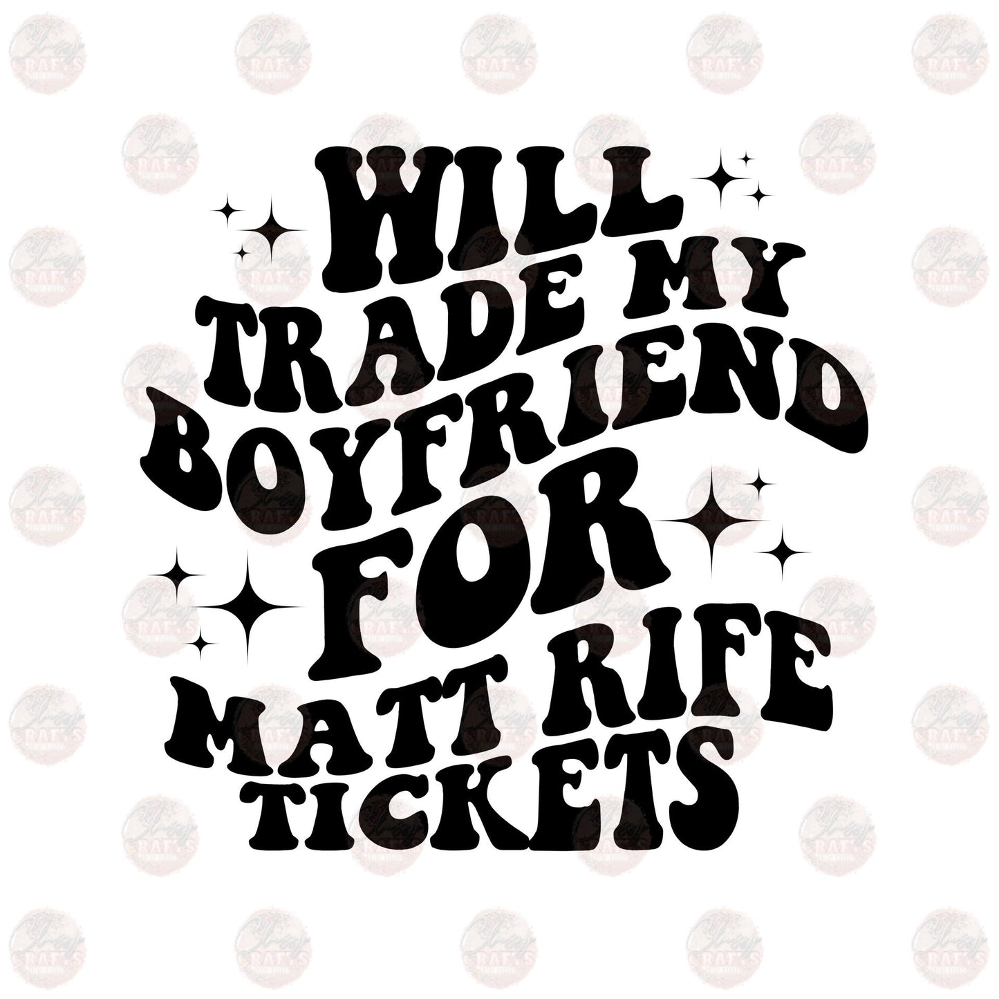 Will Trade Boyfriend For Matt Tickets Transfer