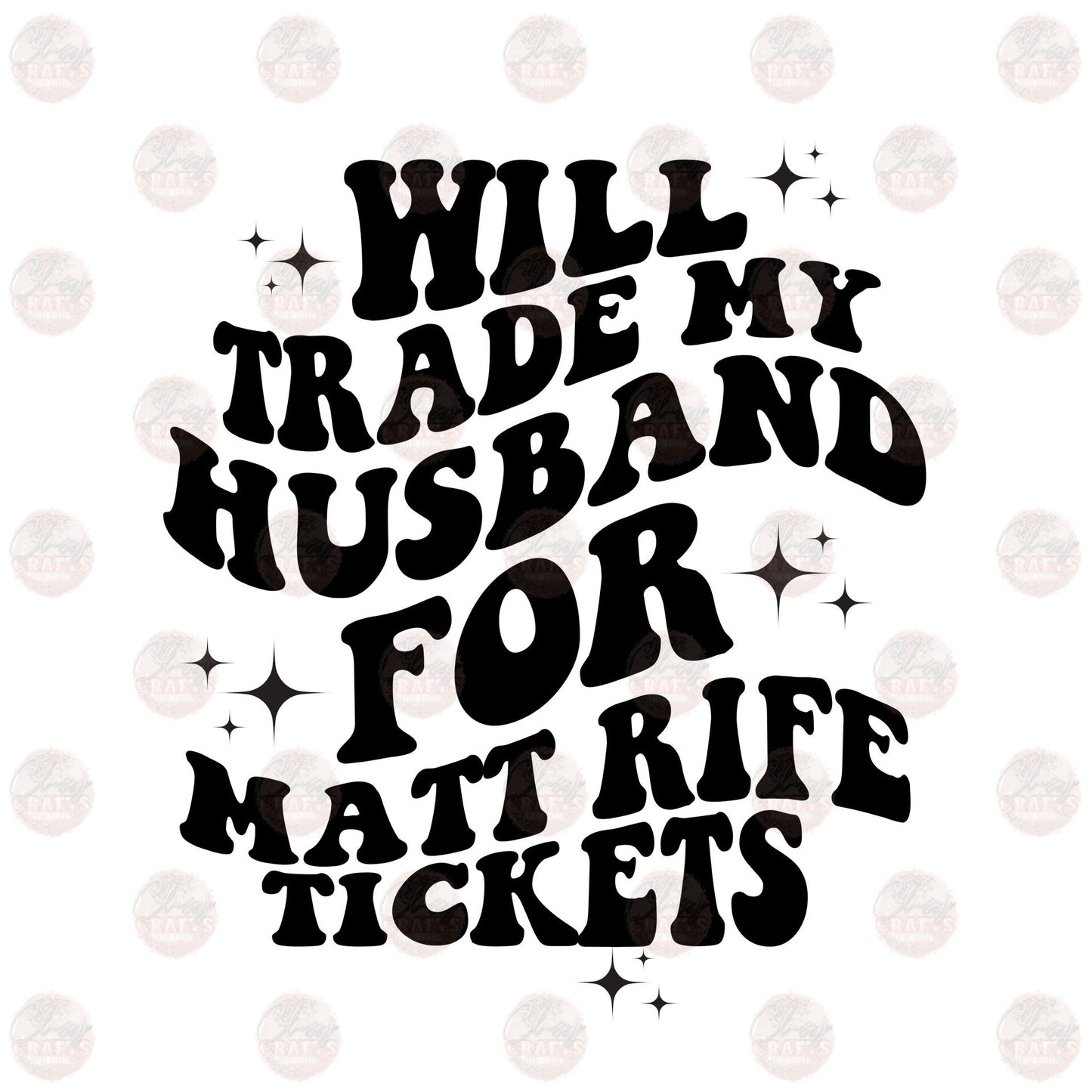 Will Trade Husband For Matt Tickets Transfer