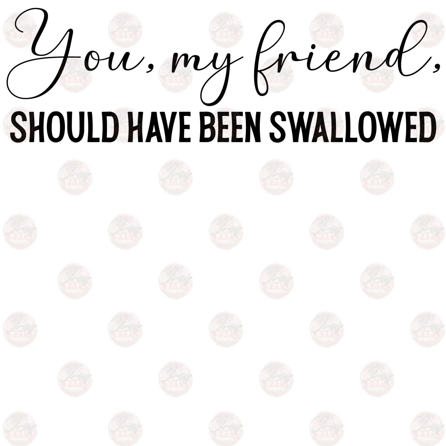 You My Friend Should Have Been Transfer