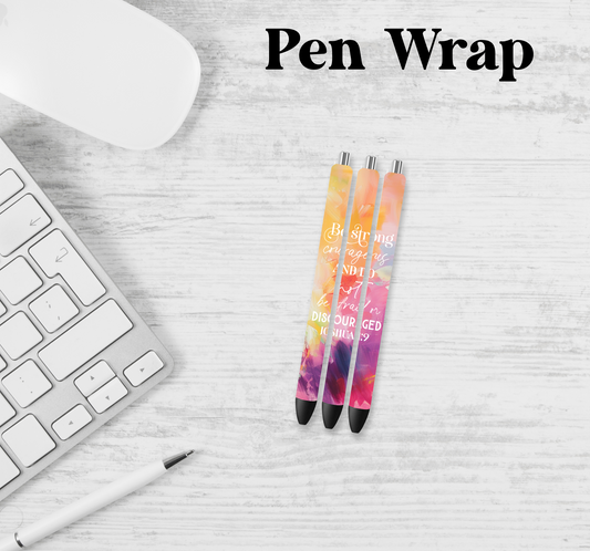 Be Strong Courageous Pen Wrap Transfer