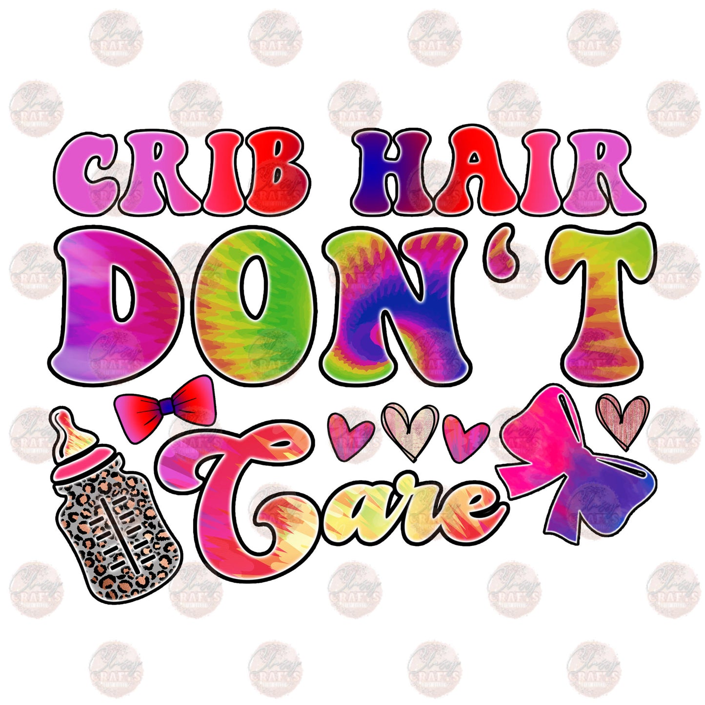 Crib Hair Don't Care - Sublimation Transfer
