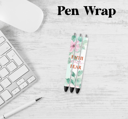 Faith Over Fear Pen Wrap Transfer
