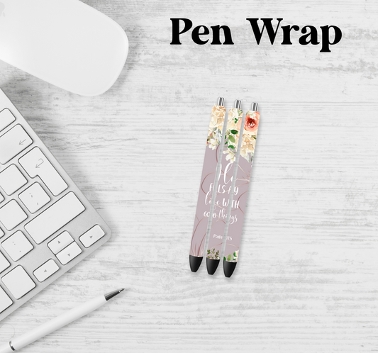He Fills My Life With Good Things Pen Wrap Transfer