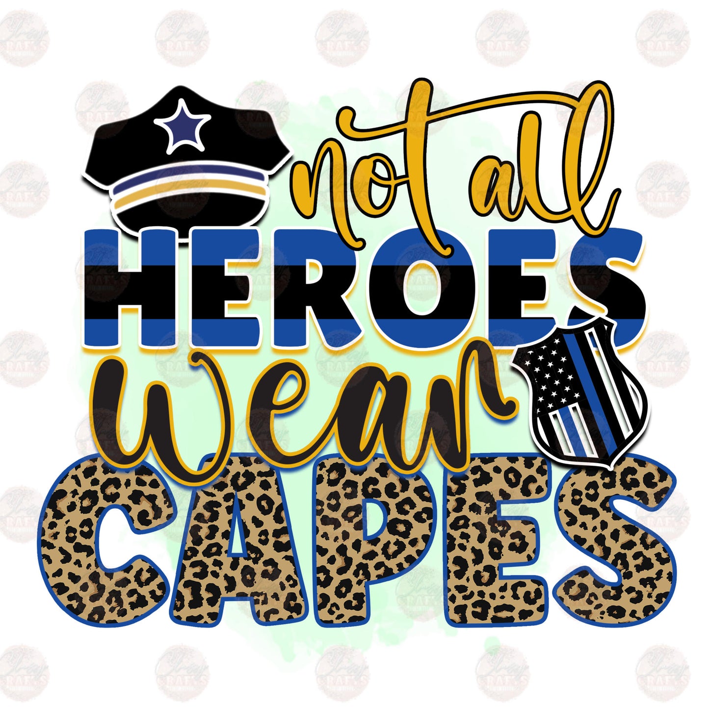 Not All Heros Wear Capes Blue Line Transfer