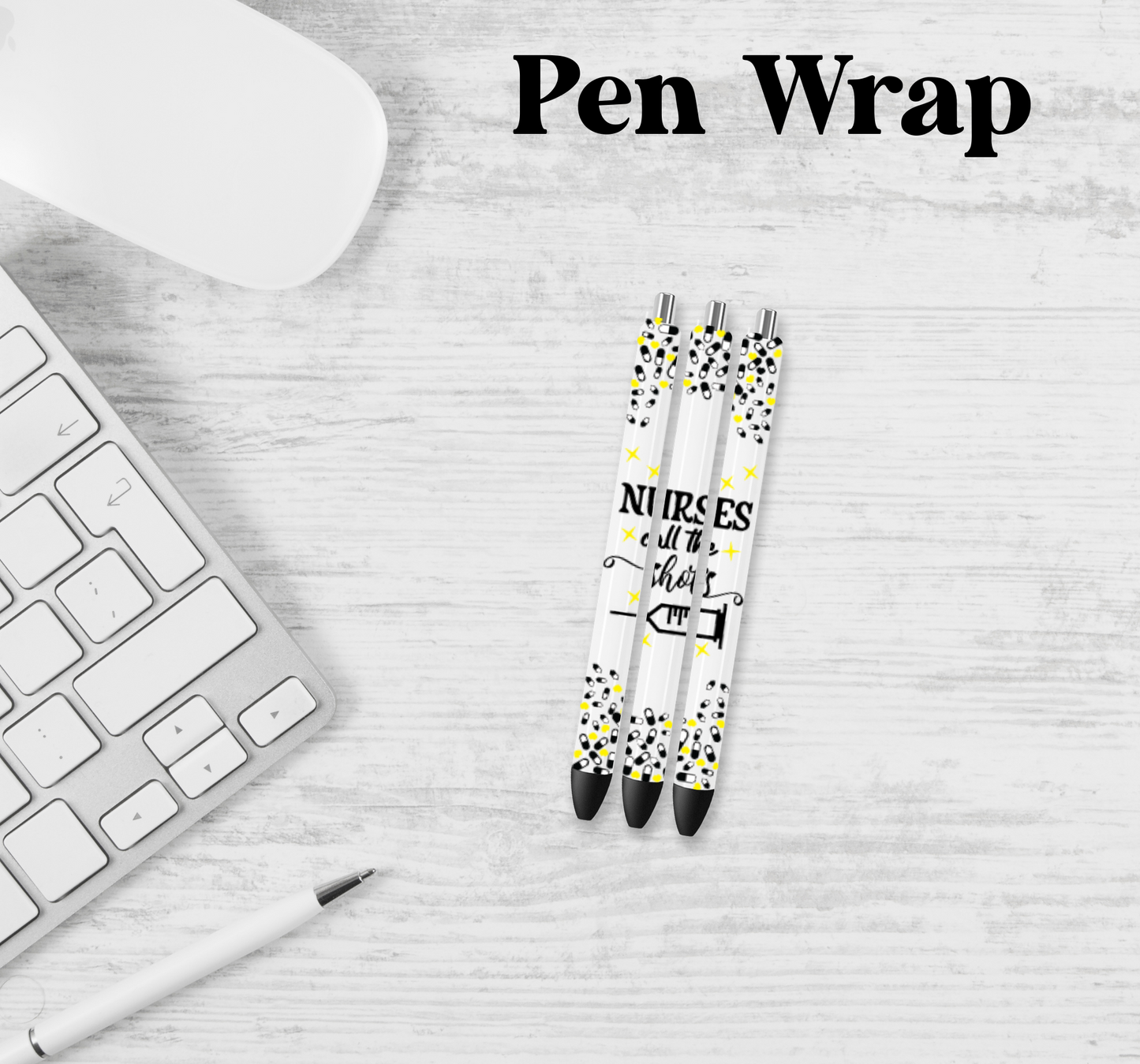 Nurses Call The Shots Pen Wrap Transfer