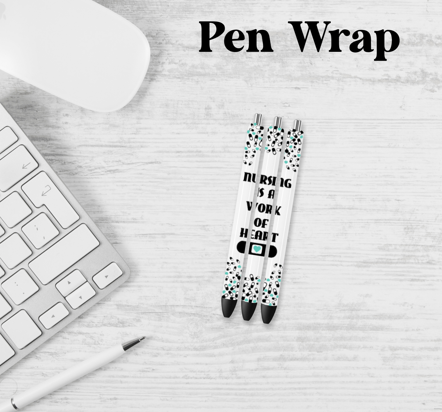 Nursing Is A Work Of Heart Pen Wrap Transfer