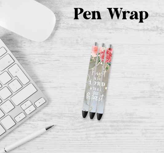 Trust In The Lord With All Your Heart Pen Wrap Transfer