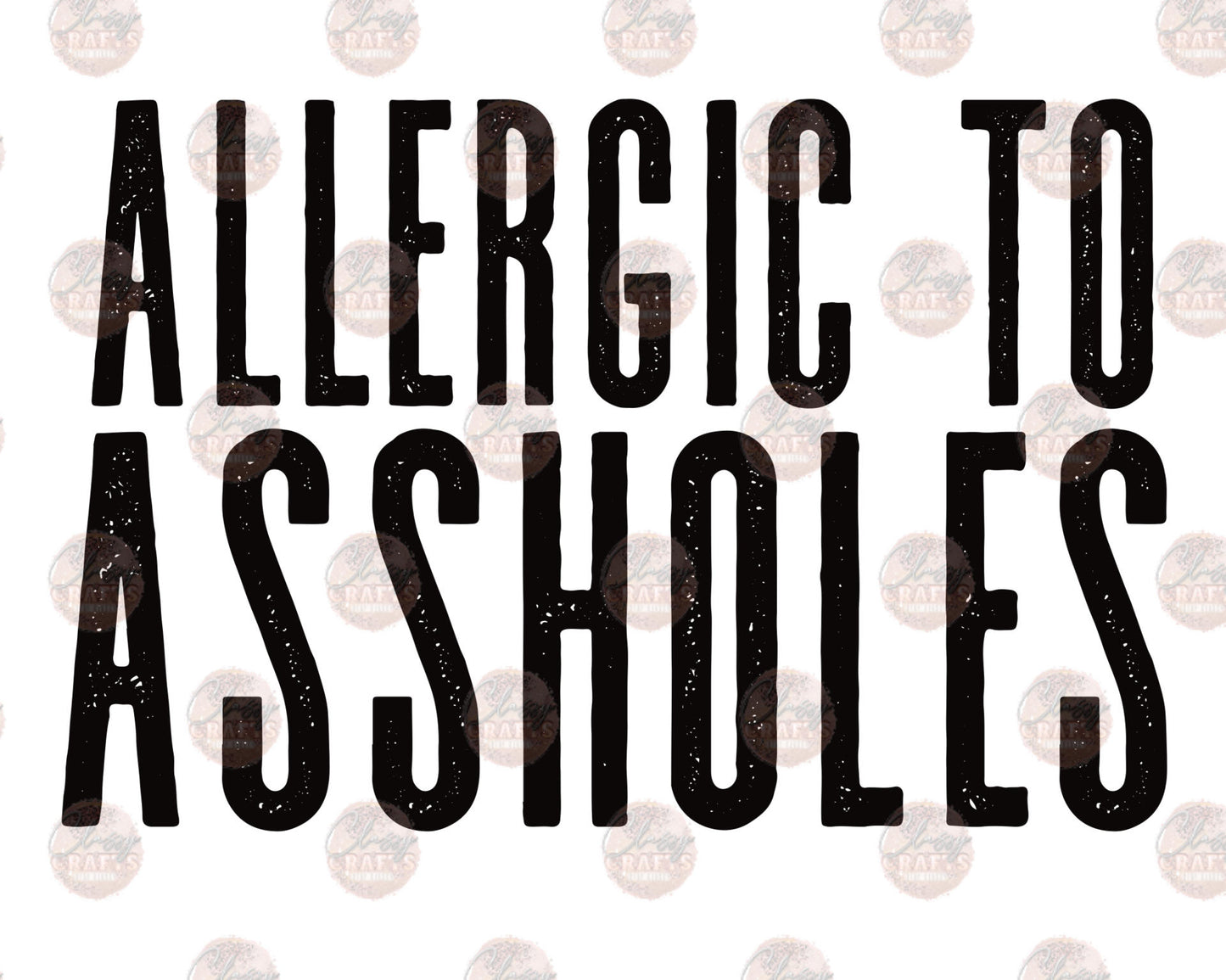 Allergic To Assholes Transfer