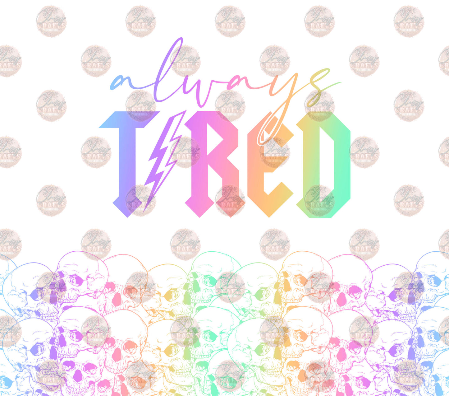 Always Tired Rainbow Tumbler Wrap
