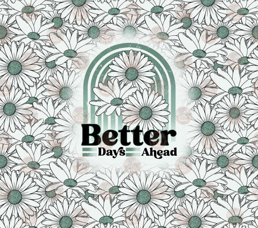 Better Days Ahead Tumbler Wrap