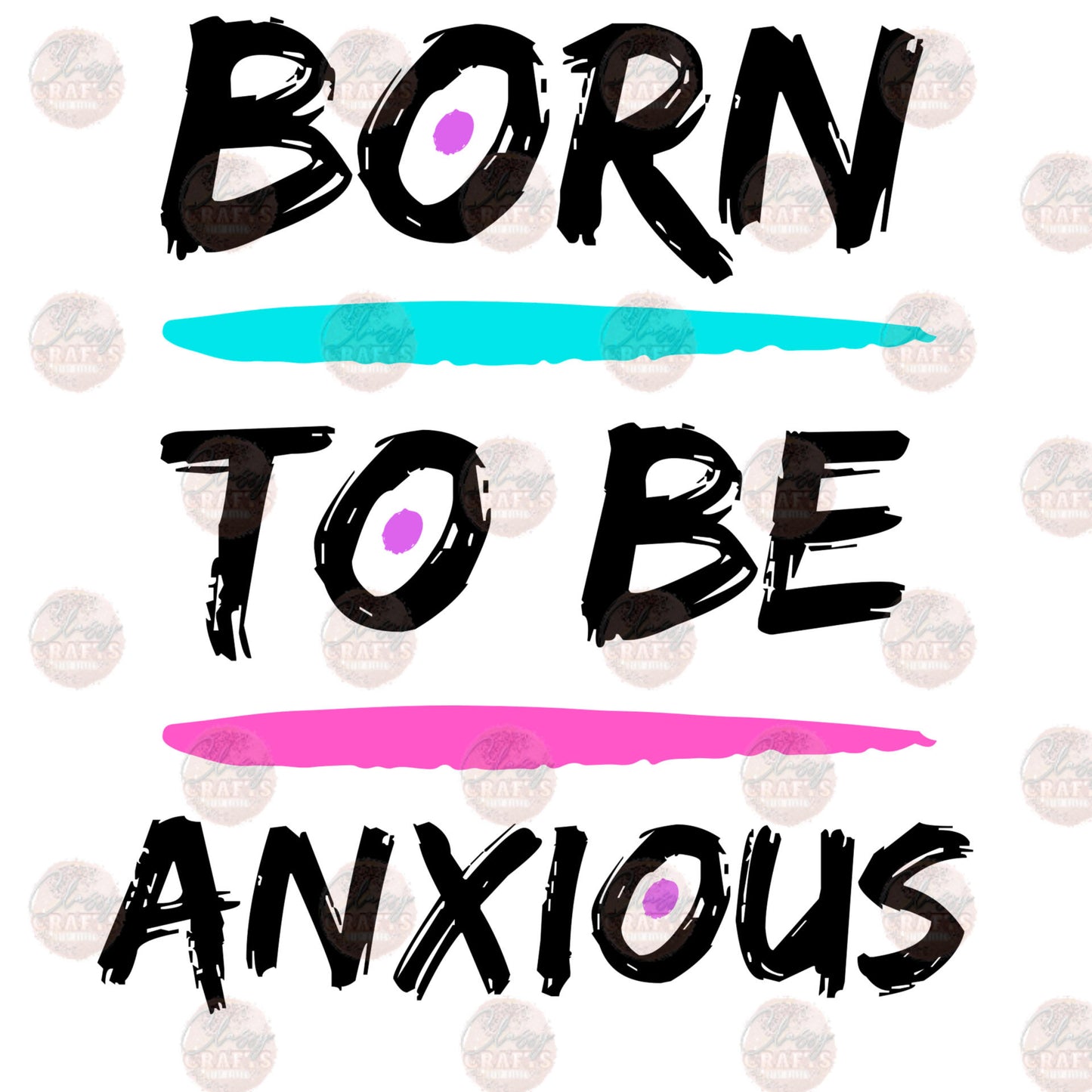 Born To Be Anxious 2 Transfer