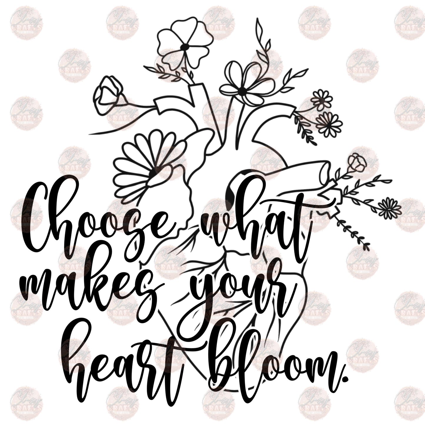 Choose What Make Your Heart Bloom Transfer
