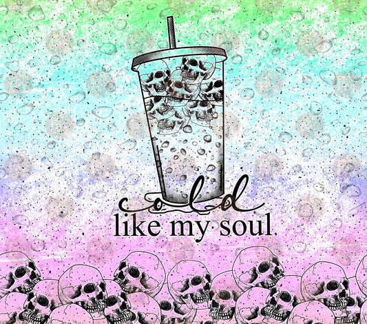Cold Like My Soul Tumbler Wrap