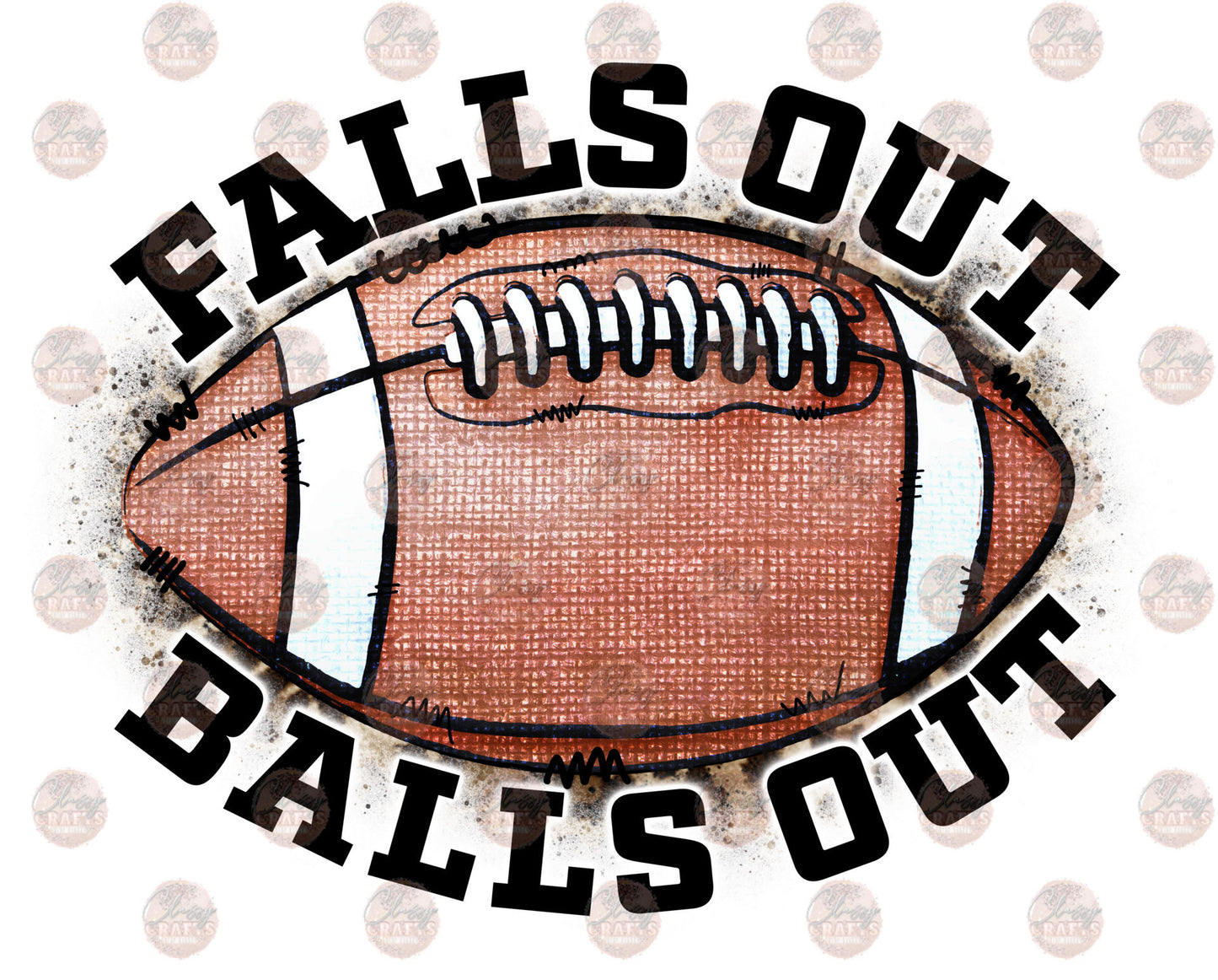 Falls Out Balls Out Distressed 1 Transfer