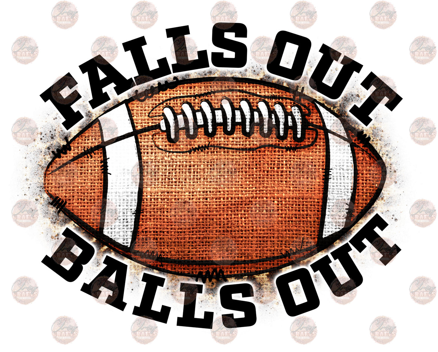 Falls Out Balls Out Distressed 2 Transfer