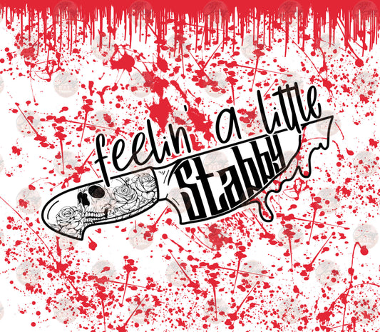 Feelin A Little Stabby Tumbler Wrap
