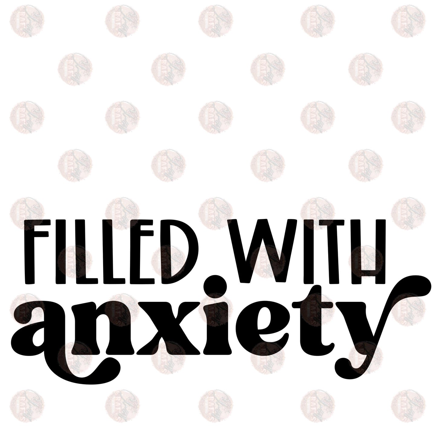 Filled With Anxiety Transfer