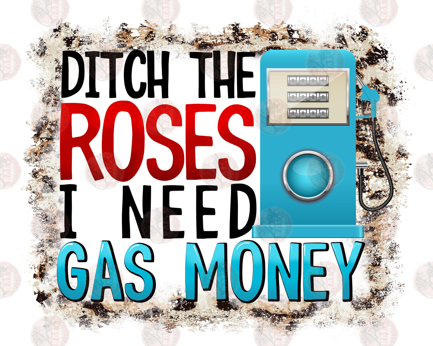 Gas Money/ Blue w/Background- Sublimation Transfer