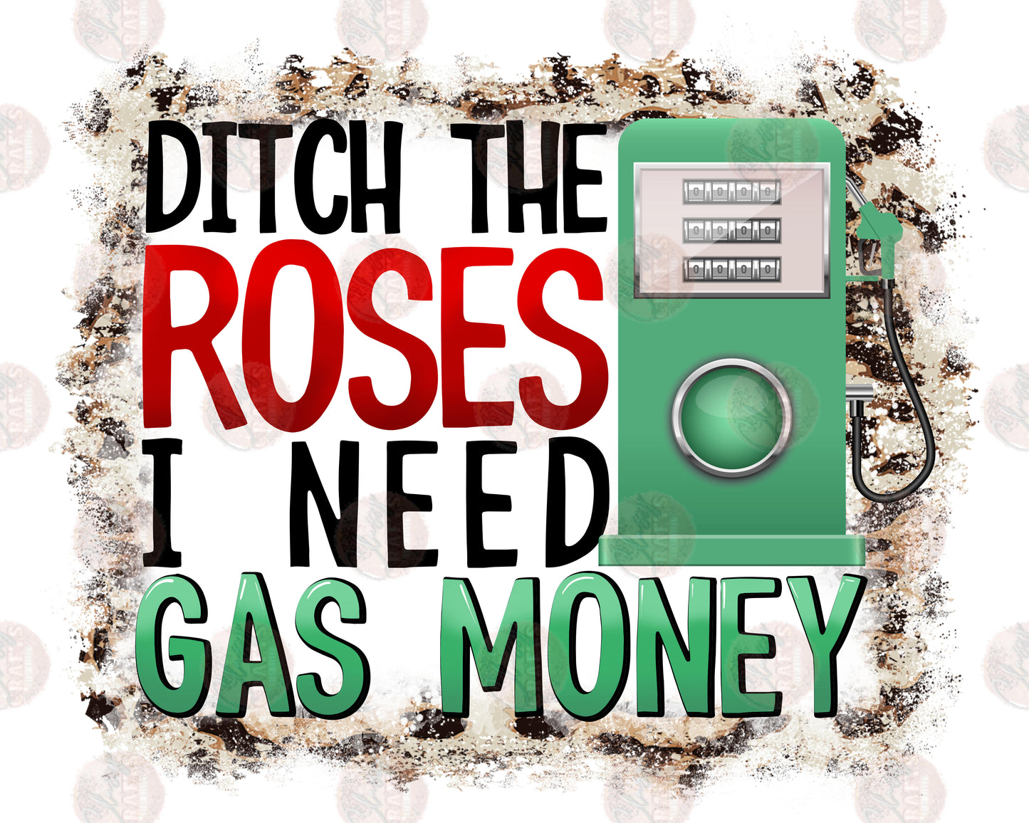 Gas Money/ Green w/Background- Sublimation Transfer