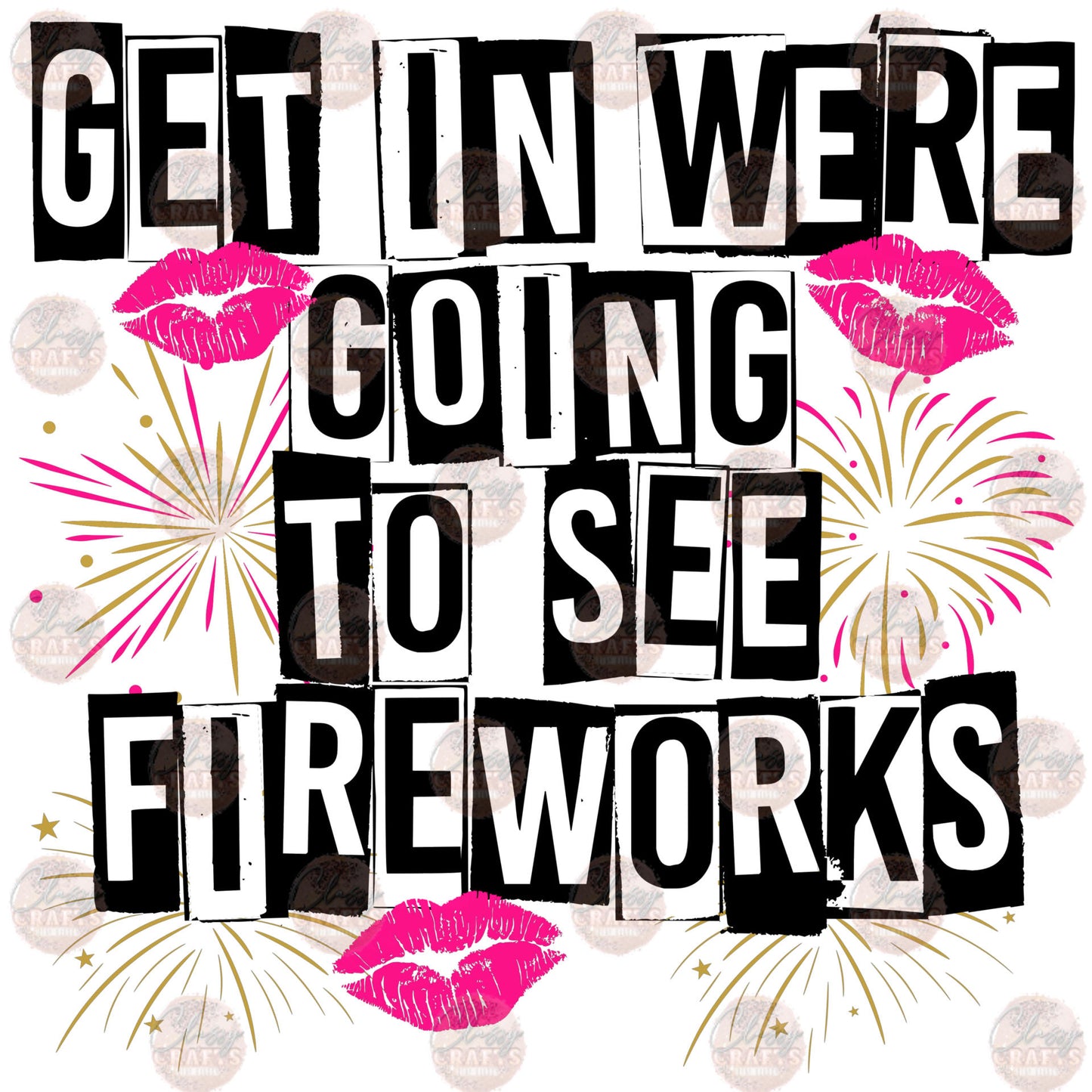 Get In We're Going To See Fireworks Transfer