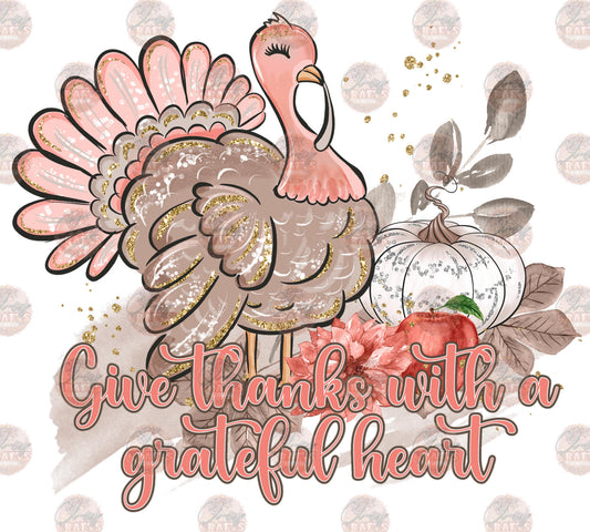 Give Thanks With a Grateful Heart -Sublimation Transfer
