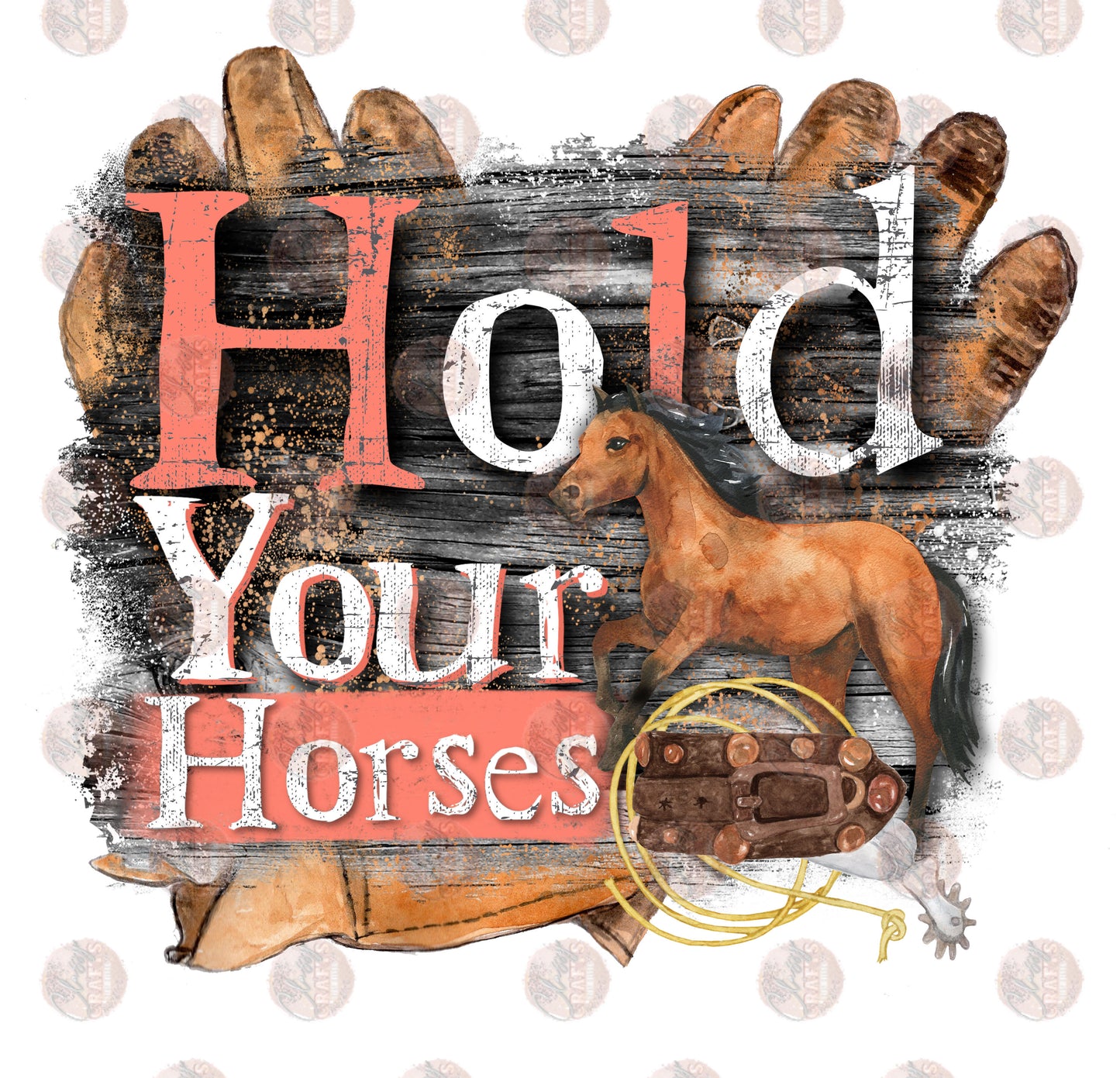 Hold Your Horses - Sublimation Transfer