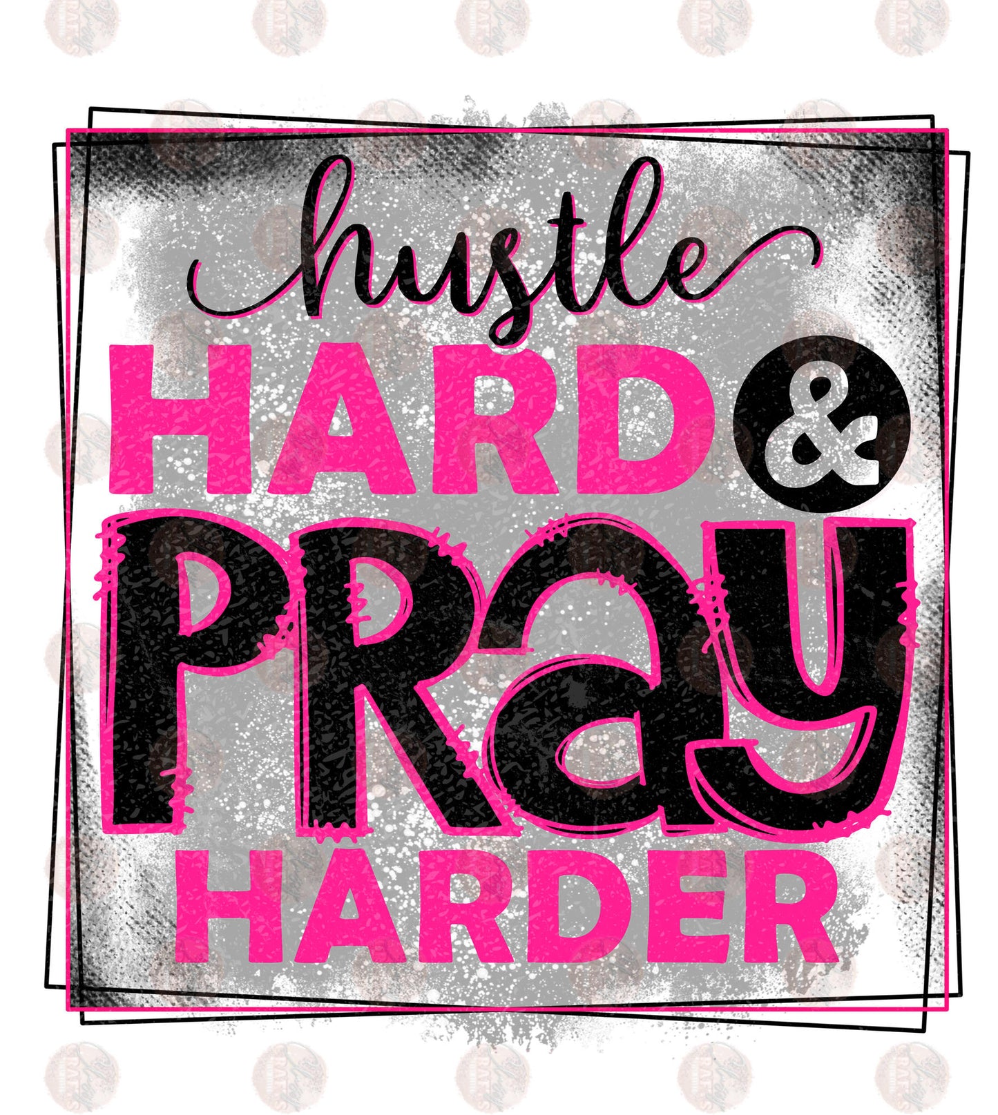 Hustle Hard Pray Harder Hot Pink & Black Transfer