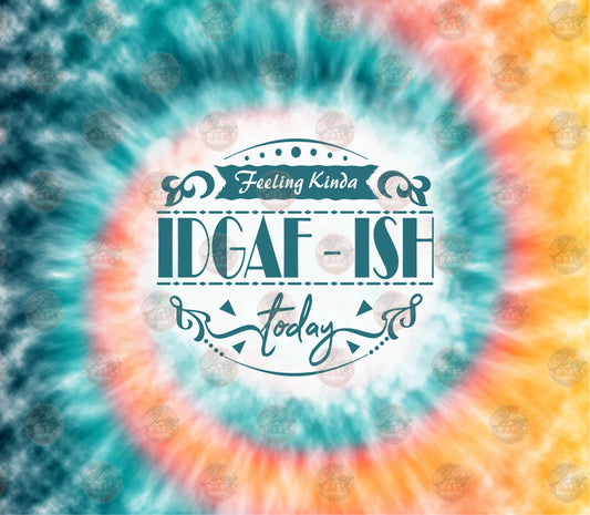 IDGAF Tie Dye Tumbler Wrap