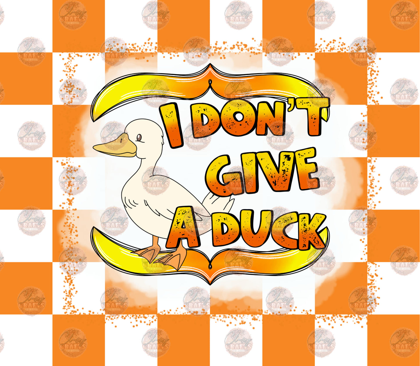 I Don't Give A Duck Tumbler Wrap