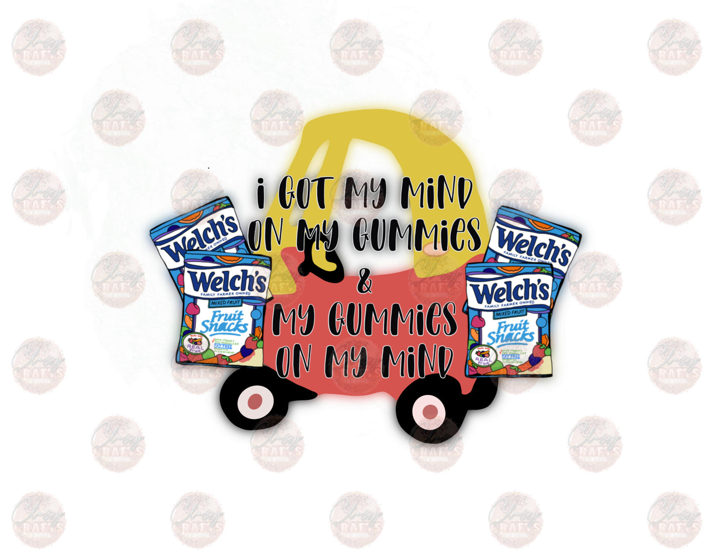 I Got My Mind On My Gummies Transfer