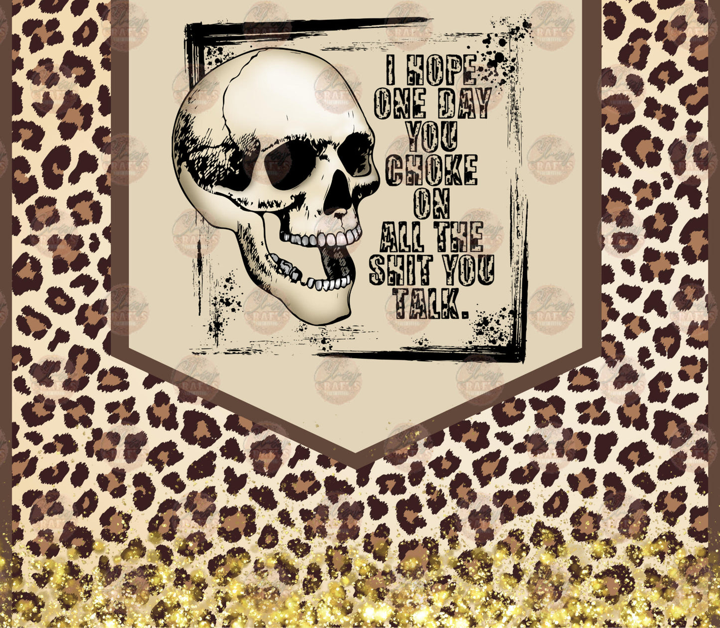 I Hope One Day You Choke Tumbler Wrap